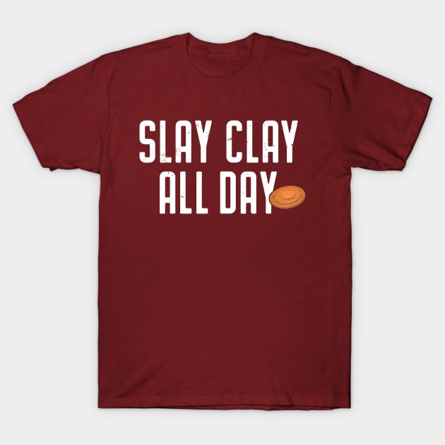 Skeet Shooting Shirt Slay Clay All Day Trap Clay Piegeon T-Shirt by Uinta Trading